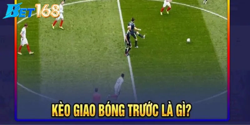 Kèo giao bóng là gì? Cách chơi đơn giản nhưng đầy kịch tính