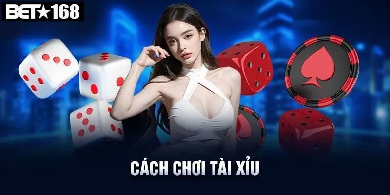 Cách chơi Tài Xỉu trên Bet168 cho người mới